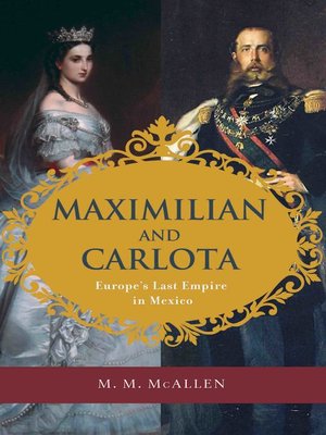 cover image of Maximilian and Carlota